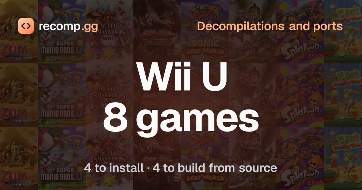Wii U games: decompilations and ports · recomp.gg