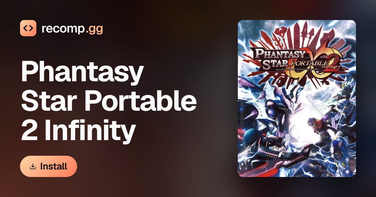Phantasy Star Portable 2 Infinity: recompilation · recomp.gg